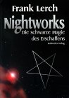 Nightworks, Die schwarze Magie des Erschaffens