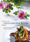 Die Poesie der vegetarischen Küche